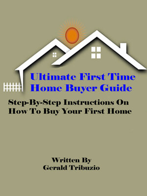 cover image of Ultimate First Time Home Buyer Guide